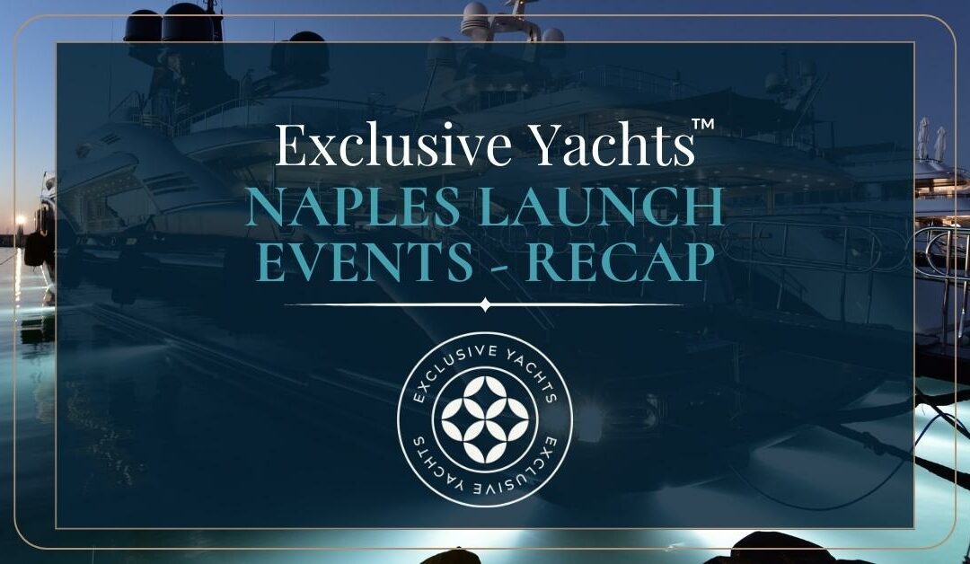 Relive our Naples Launch Events – A Recap