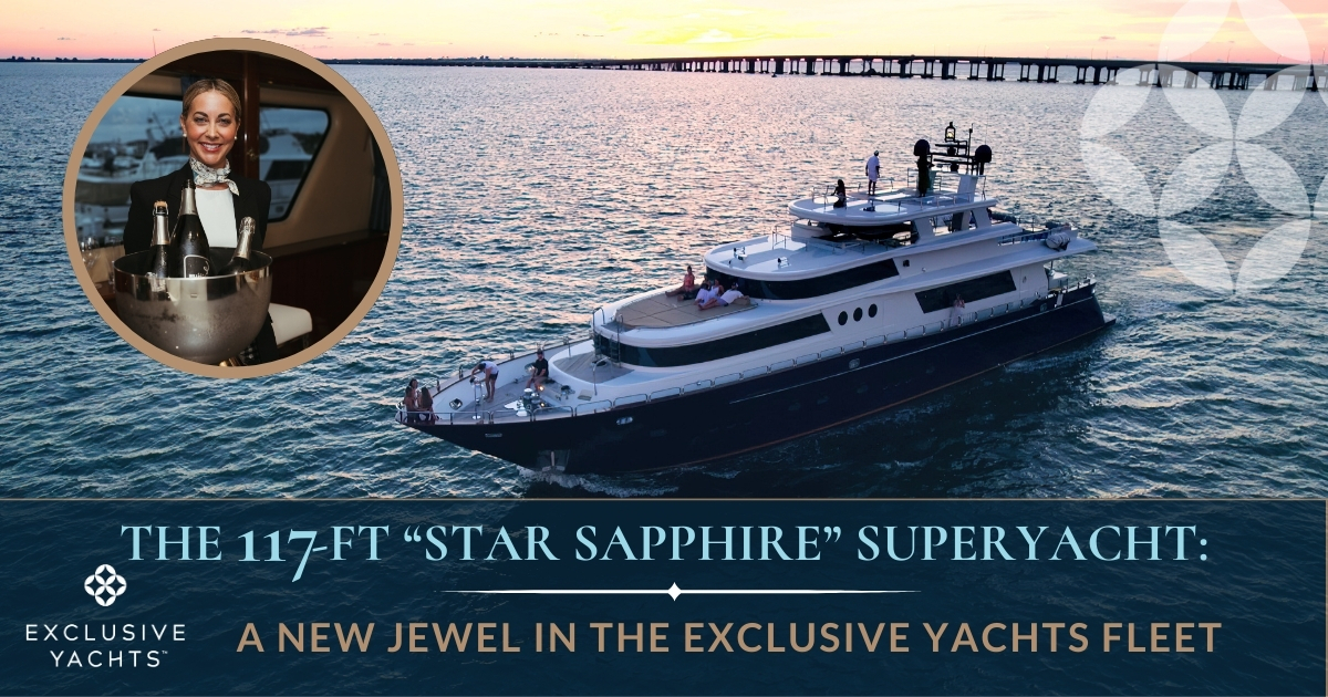 The 117-Ft Superyacht Star Sapphire – a member of the Exclusive Yachts Fleet in Tampa Bay Exclusive Yachts - introducing the 117ft superyacht Star Sapphire