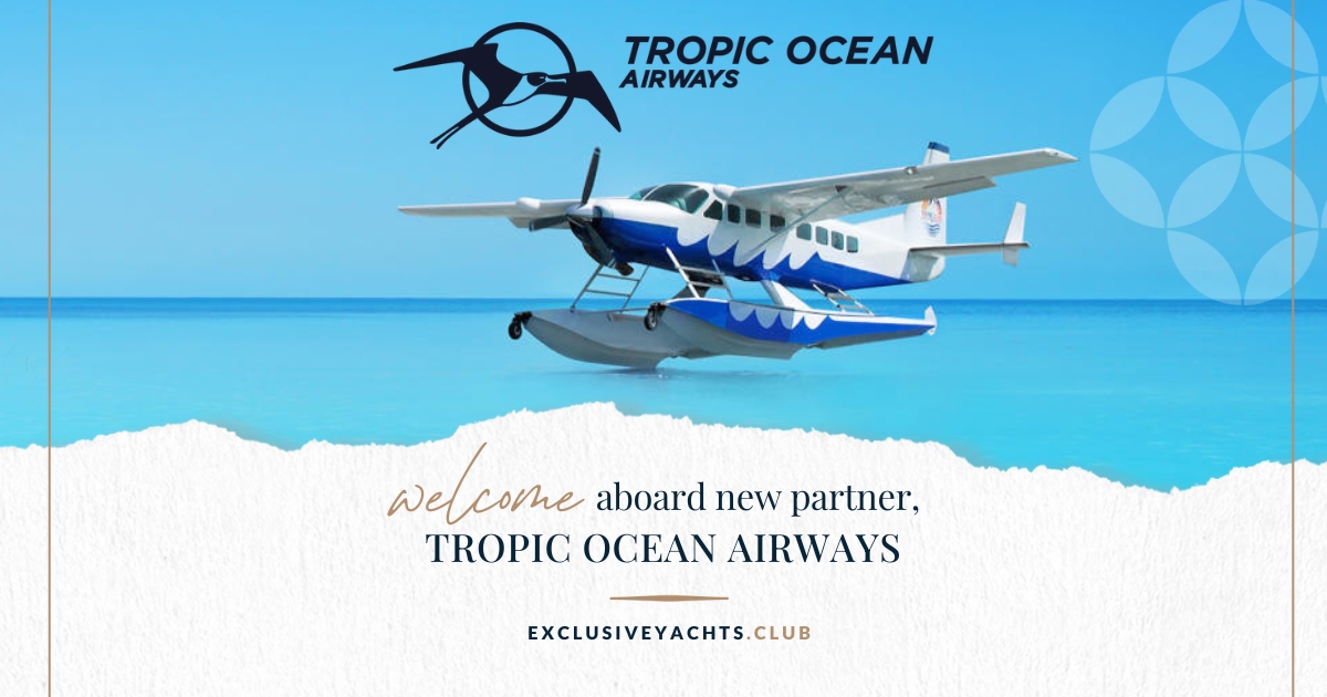 Exclusive Yachts - Welcome New Partner, Tropic Ocean Airways