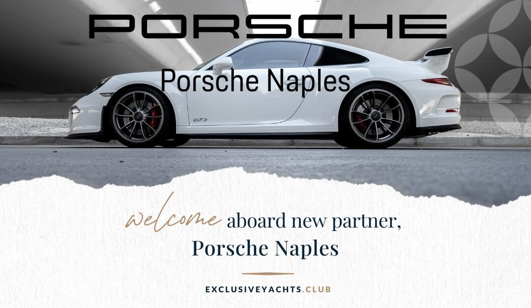 Exclusive Yachts Partners with Porsche Naples