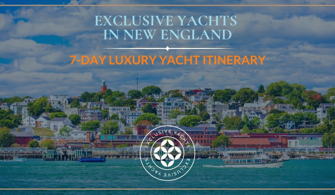 7-Day Luxury Yachting Escape in New England